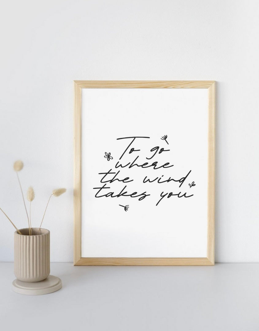 To Go Where the Wind Takes You” Print