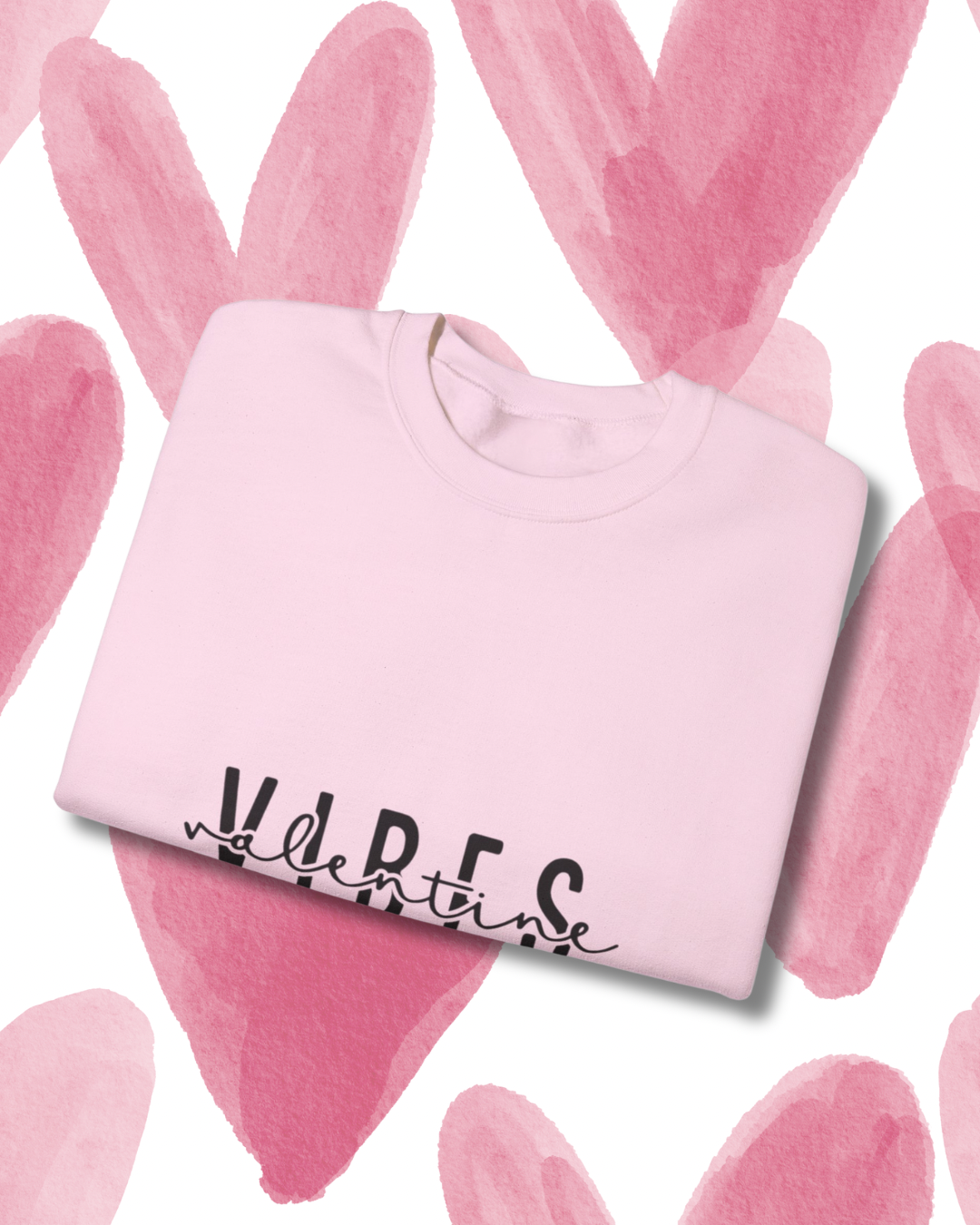 valentine vibes sweatshirt